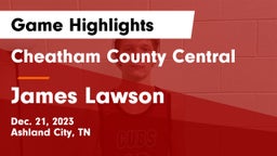 Cheatham County Central  vs James Lawson   Game Highlights - Dec. 21, 2023