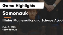 Somonauk  vs Illinios Mathematics and Science Academy Game Highlights - Feb. 3, 2023