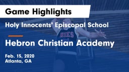 Holy Innocents' Episcopal School vs Hebron Christian Academy  Game Highlights - Feb. 15, 2020