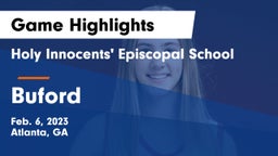 Holy Innocents' Episcopal School vs Buford  Game Highlights - Feb. 6, 2023