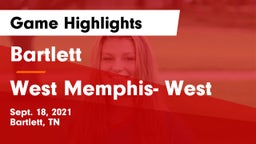 Bartlett  vs West Memphis- West Game Highlights - Sept. 18, 2021