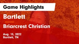 Bartlett  vs Briarcrest Christian  Game Highlights - Aug. 15, 2022
