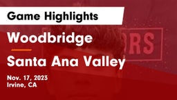 Woodbridge  vs Santa Ana Valley  Game Highlights - Nov. 17, 2023