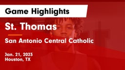 St. Thomas  vs San Antonio Central Catholic  Game Highlights - Jan. 21, 2023