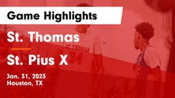 St. Thomas  vs St. Pius X  Game Highlights - Jan. 31, 2023
