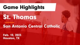 St. Thomas  vs San Antonio Central Catholic  Game Highlights - Feb. 10, 2023