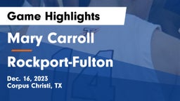 Mary Carroll  vs Rockport-Fulton  Game Highlights - Dec. 16, 2023