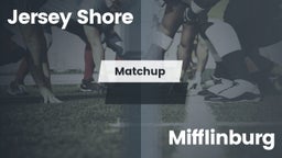 Matchup: Jersey Shore High vs. Mifflinburg  2016