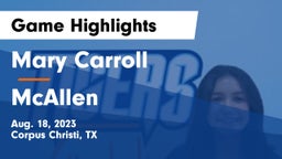 Mary Carroll  vs McAllen  Game Highlights - Aug. 18, 2023
