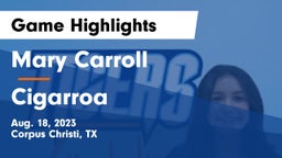 Mary Carroll  vs Cigarroa  Game Highlights - Aug. 18, 2023