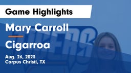 Mary Carroll  vs Cigarroa  Game Highlights - Aug. 26, 2023