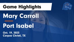 Mary Carroll  vs Port Isabel  Game Highlights - Oct. 19, 2023