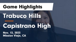 Trabuco Hills  vs Capistrano High Game Highlights - Nov. 13, 2023