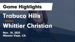 Trabuco Hills  vs Whittier Christian  Game Highlights - Nov. 18, 2023