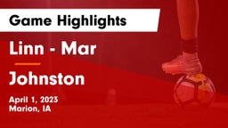 Linn - Mar  vs Johnston  Game Highlights - April 1, 2023