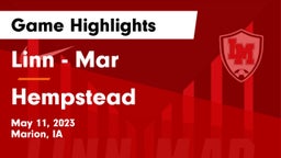 Linn - Mar  vs Hempstead  Game Highlights - May 11, 2023