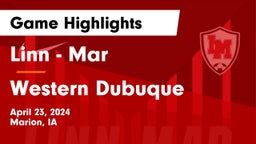 Linn - Mar  vs Western Dubuque  Game Highlights - April 23, 2024