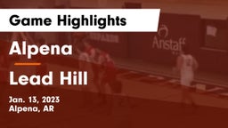 Alpena  vs Lead Hill Game Highlights - Jan. 13, 2023