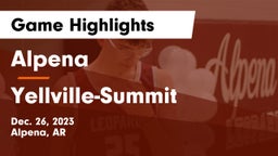 Alpena  vs Yellville-Summit  Game Highlights - Dec. 26, 2023