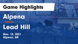 Alpena  vs Lead Hill  Game Highlights - Nov. 13, 2021