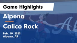 Alpena  vs Calico Rock  Game Highlights - Feb. 10, 2023