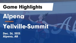 Alpena  vs Yellville-Summit  Game Highlights - Dec. 26, 2023