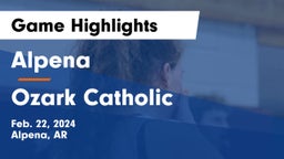 Alpena  vs Ozark Catholic  Game Highlights - Feb. 22, 2024