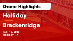 Holliday  vs Breckenridge  Game Highlights - Feb. 18, 2019