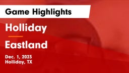 Holliday  vs Eastland  Game Highlights - Dec. 1, 2023