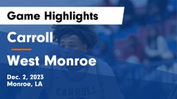 Carroll  vs West Monroe  Game Highlights - Dec. 2, 2023