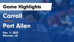 Carroll  vs Port Allen  Game Highlights - Dec. 9, 2023