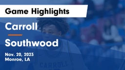 Carroll  vs Southwood  Game Highlights - Nov. 20, 2023