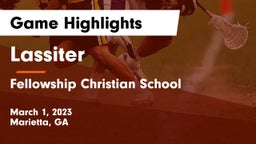 Lassiter  vs Fellowship Christian School Game Highlights - March 1, 2023