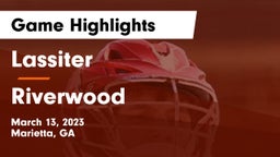 Lassiter  vs Riverwood  Game Highlights - March 13, 2023