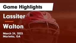 Lassiter  vs Walton  Game Highlights - March 24, 2023