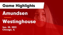 Amundsen  vs Westinghouse Game Highlights - Jan. 20, 2022