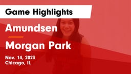 Amundsen  vs Morgan Park  Game Highlights - Nov. 14, 2023