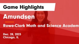 Amundsen  vs Rowe-Clark Math and Science Academy Game Highlights - Dec. 28, 2023