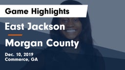 East Jackson  vs Morgan County  Game Highlights - Dec. 10, 2019