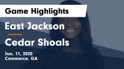 East Jackson  vs Cedar Shoals   Game Highlights - Jan. 11, 2020