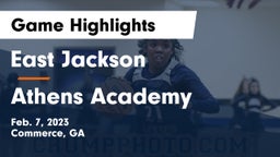 East Jackson  vs Athens Academy Game Highlights - Feb. 7, 2023