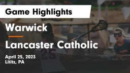 Warwick  vs Lancaster Catholic  Game Highlights - April 25, 2023