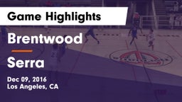 Brentwood  vs Serra Game Highlights - Dec 09, 2016