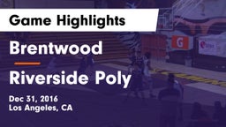 Brentwood  vs Riverside Poly Game Highlights - Dec 31, 2016