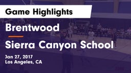 Brentwood  vs Sierra Canyon School Game Highlights - Jan 27, 2017