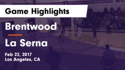 Brentwood  vs La Serna  Game Highlights - Feb 22, 2017