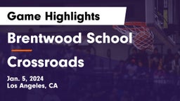 Brentwood School vs Crossroads Game Highlights - Jan. 5, 2024