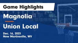 Magnolia  vs Union Local  Game Highlights - Dec. 16, 2023