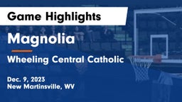 Magnolia  vs Wheeling Central Catholic  Game Highlights - Dec. 9, 2023