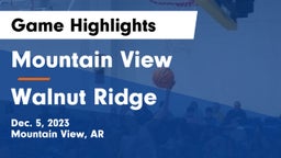 Mountain View  vs Walnut Ridge  Game Highlights - Dec. 5, 2023